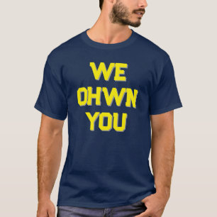 WE OHWN YOU - Celebrate MIchigan's 2024 triumph! T-Shirt
