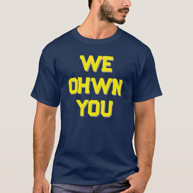 WE OHWN YOU - Celebrate MIchigan's 2024 triumph! T-Shirt (Front)