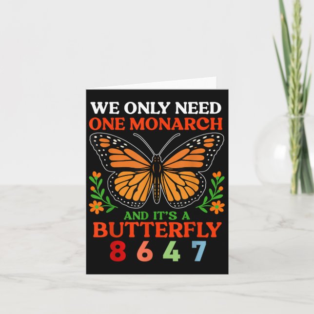 We Only One Monarch And It's A Butterfly 8647 Funn Card (Front)