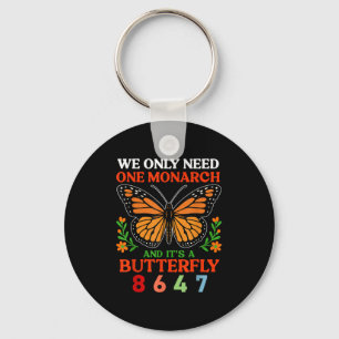 We Only One Monarch And It's A Butterfly 8647 Funn Key Ring