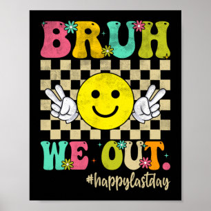 We Out Girl Boy Groovy Happy Last Day Of School Poster