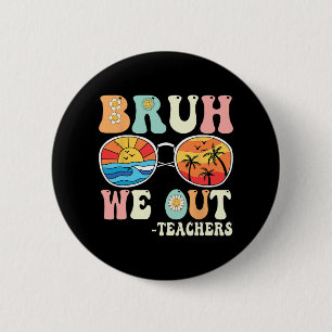 We Out Groovy Retro Teachers Happy Last Day Of Sch 6 Cm Round Badge