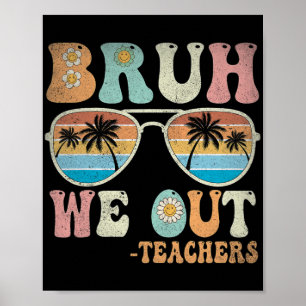 We Out Groovy Retro Teachers Happy Last Day Of Sch Poster