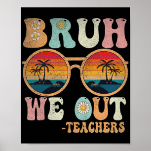 We Out Groovy Retro Teachers Happy Last Day Of Sch Poster