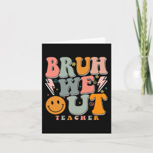 We Out Happy Last Day Of School Teacher Boy Girl Card