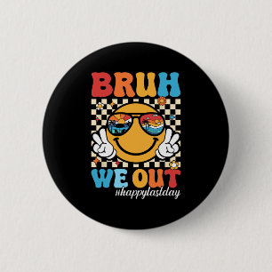 We Out Happy Last Day Of School Teacher Boy Girl S 6 Cm Round Badge