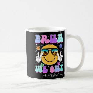 We Out Happy Last Day Of School Teacher Boy Girl S Coffee Mug