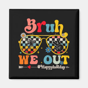 We Out Happy Last Day Of School Teacher Boy Girl S Magnet