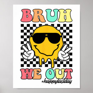 We Out Happy Last Day Of School Teacher Boy Girl S Poster