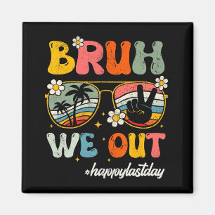 We Out Happy Last Day Of School Teacher Student Su Magnet