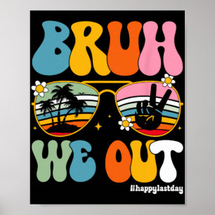 We Out Happy Last Day Of School Teacher Student Su Poster
