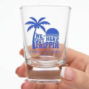 We Out Here Trippin Funny Trip Family Vacation Shot Glass