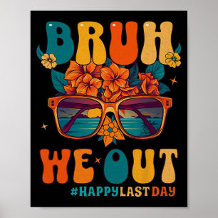 We Out Kid Women Happy Last Day Of School Teacher  Poster
