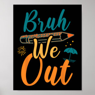 We Out Kid Women Happy Last Day Of School Teacher Poster