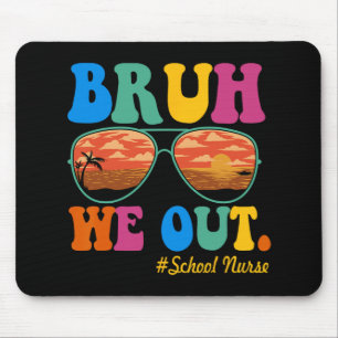 We Out School Nurse Happy Last Day Of School Mouse Mat
