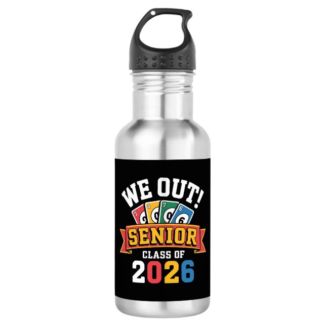 We Out Senior Class Of 2026 532 Ml Water Bottle (Front)