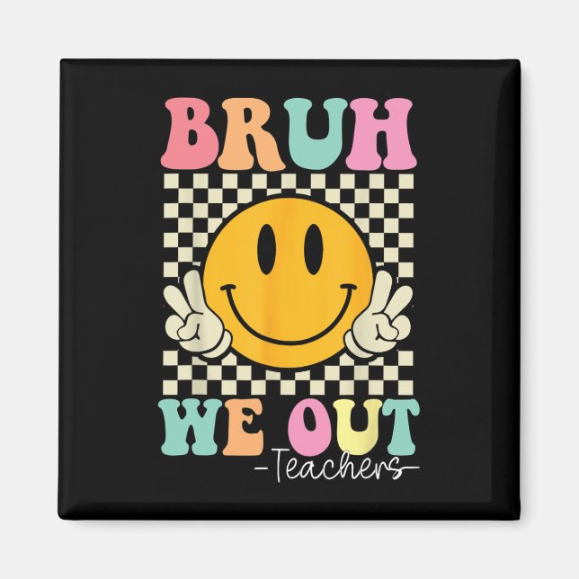 We Out Teachers Cute End Of School Groovy Summer F Magnet (Front)