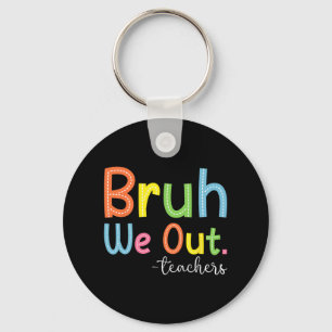 We Out Teachers End Of School Year Teacher Summer Key Ring