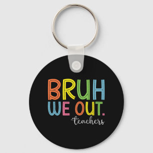 We Out Teachers End Of School Year Teacher Summer Key Ring