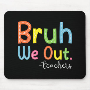 We Out Teachers End Of School Year Teacher Summer Mouse Mat