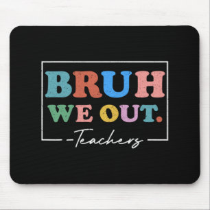 We Out Teachers End Of School Year Teacher Summer Mouse Mat