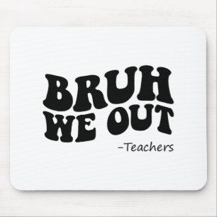 We Out Teachers Groovy Happy Last Day Of School Su Mouse Mat