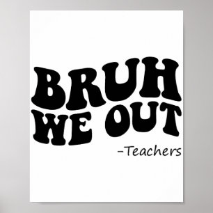 We Out Teachers Groovy Happy Last Day Of School Su Poster