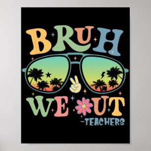 We Out Teachers Groovy Retro Happy Last Day Of Sch Poster
