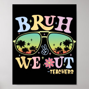 We Out Teachers Groovy Retro Happy Last Day Of Sch Poster