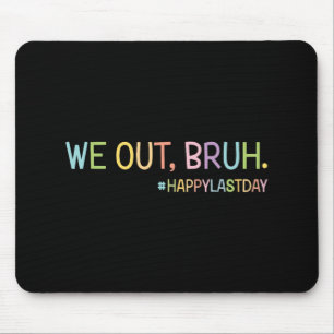 We Out Teachers Happy Last Day Of School Hello Sum Mouse Mat