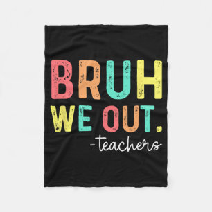 We Out Teachers Happy Last Day Of School Retro 1  Fleece Blanket