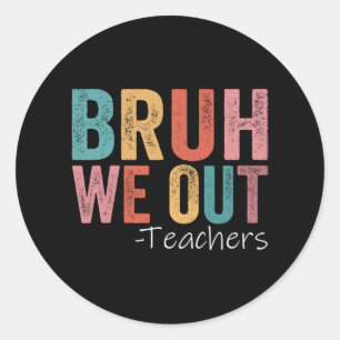 We Out Teachers Happy Last Day Of School Retro Vin Classic Round Sticker