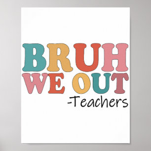 We Out Teachers Happy Last Day Of School Retro Vin Poster