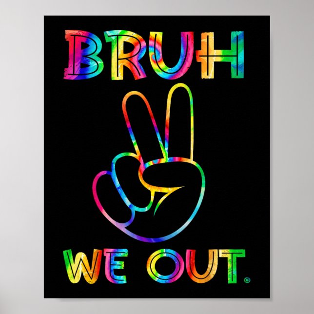 We Out Teachers Happy Last Day Of School Tie Dye  Poster (Front)