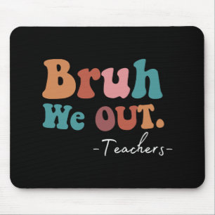 We Out Teachers Last Day Of School Funny Summer Te Mouse Mat