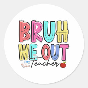 We Out Teachers Last Day Of School Summer Teacher Classic Round Sticker