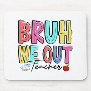 We Out Teachers Last Day Of School Summer Teacher Mouse Mat