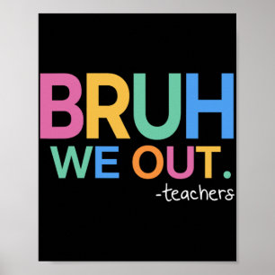 We Out Teachers Life Poster