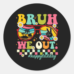 We Out Teachers Summer Happy Last Day Of School Te Classic Round Sticker