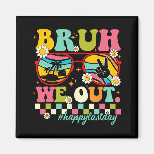 We Out Teachers Summer Happy Last Day Of School Te Magnet