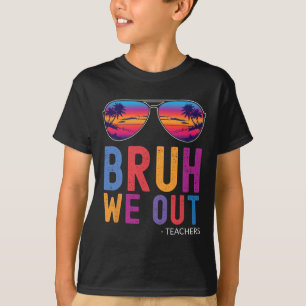 We Out Teachers Summer Last Day Of School Men Wome T-Shirt