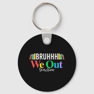 We Out Teachers Summer Shirt For Last Day Of Schoo Key Ring