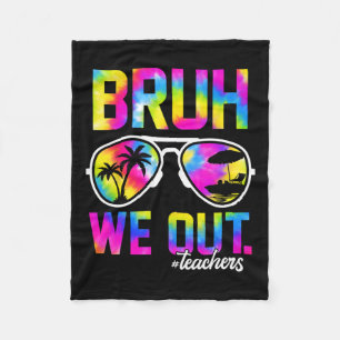 We Out Teachers Summer Tie Dye Last Day Of School Fleece Blanket