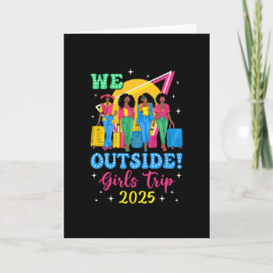 We Outside Girls Trip 2025 Afro Girls Black Women  Card