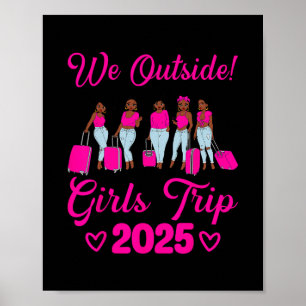 We Outside Girls Trip 2025 Afro Women Black Girls Poster
