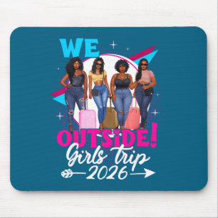We Outside Girls Trip 2026 Afro Girls Black Womens Mouse Mat