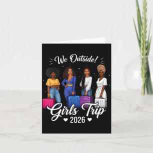 We Outside Girls Trip 2026 Black Girl Vacation Card