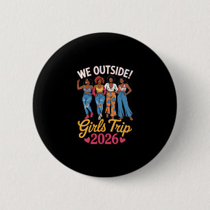 We Outside Girls Trip 2026 Matching Group Vacation 6 Cm Round Badge