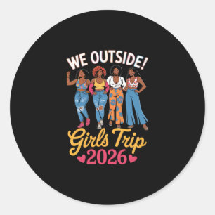 We Outside Girls Trip 2026 Matching Group Vacation Classic Round Sticker
