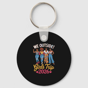 We Outside Girls Trip 2026 Matching Group Vacation Key Ring